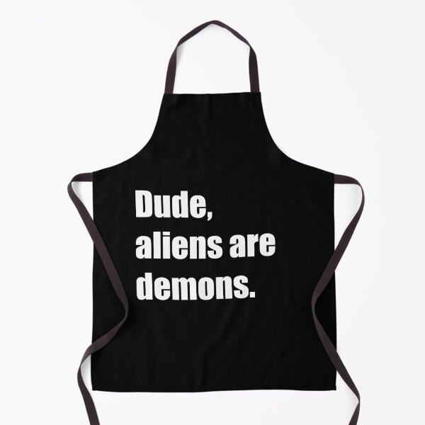 Item preview, Dude, aliens are demons. designed and sold by DMcK Designs.