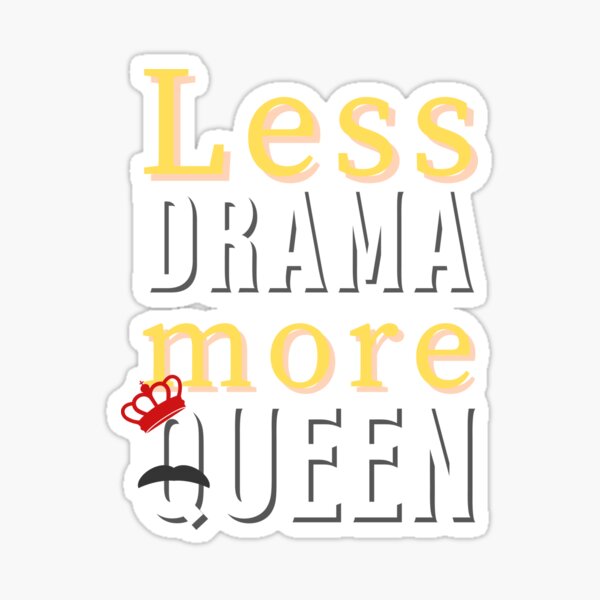 Less drama more queen (yellow on grey) Sticker