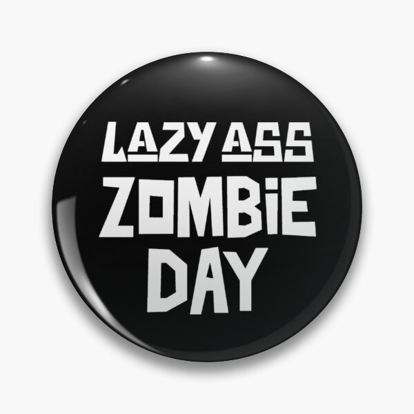 Item preview, Lazy Ass Zombie Day  designed and sold by Monique Prince.