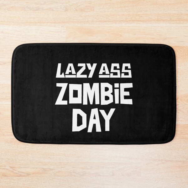 Item preview, Lazy Ass Zombie Day  designed and sold by Monique Prince.