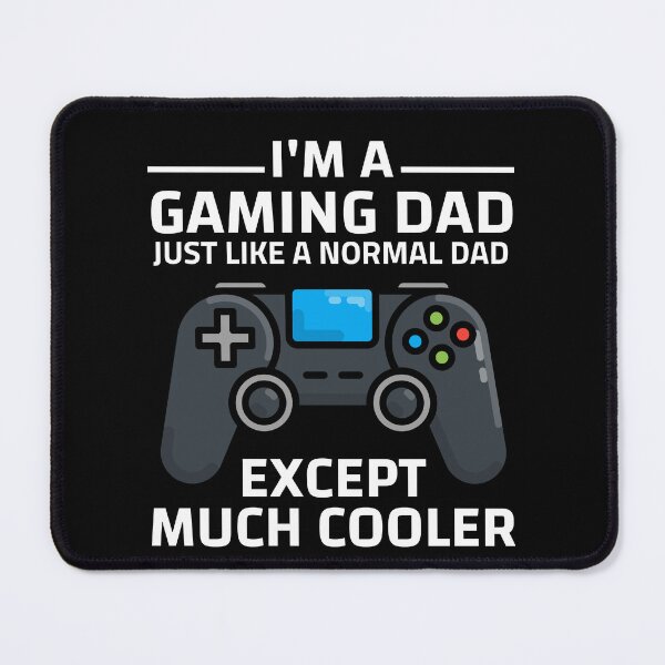 Item preview, I Am Gaming Dad Just Like A Normal Dad Except Much Cooler, cool design for gamer dad who love play games designed and sold by Sun Rise.