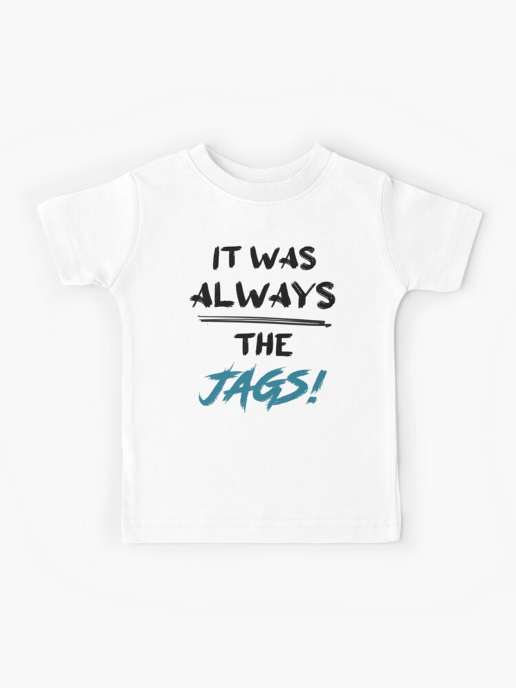 It Was Always The Jags, Classic T-shirt' Kids T-Shirtundefined by  FLIPO-SHOP