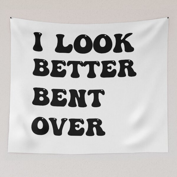 Item preview, I Look Better Bent Over  designed and sold by Designe4You.