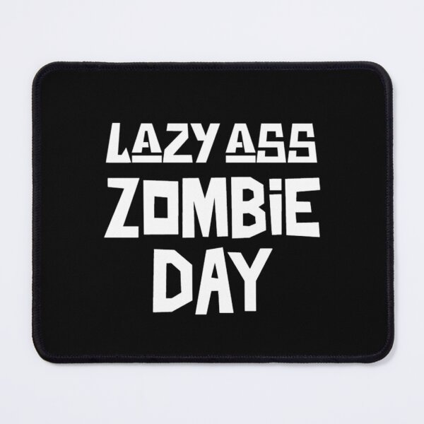 Item preview, Lazy Ass Zombie Day  designed and sold by Monique Prince.