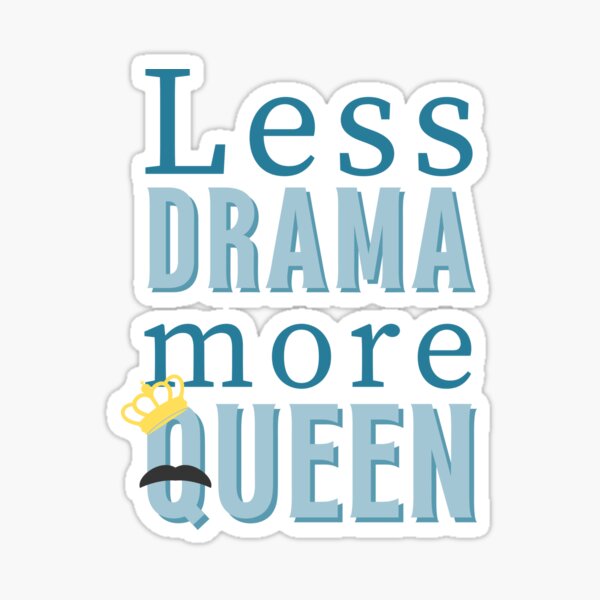 Less drama more queen (blue) Sticker