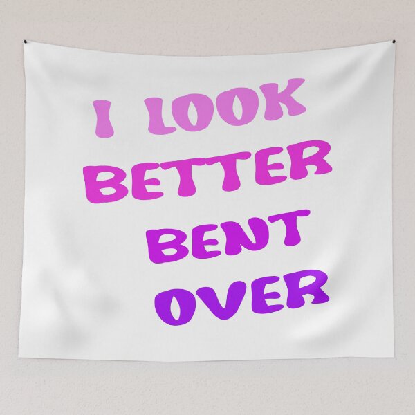 Item preview, I Look Better Bent Over Groovy Women designed and sold by Designe4You.