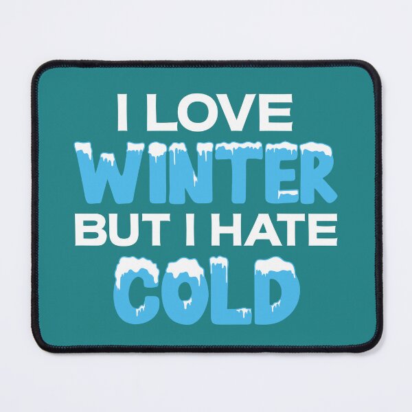 Item preview, I love winter but I hate cold. designed and sold by tabykid.