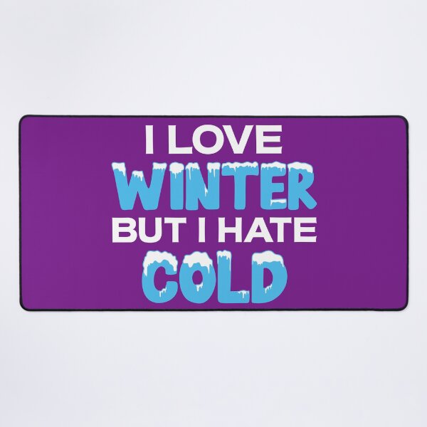 Item preview, I love winter but I hate cold. designed and sold by tabykid.