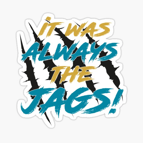 It Was Always The Jaguars Sticker for Sale by anasmovic