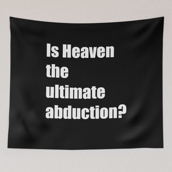 Item preview, Is Heaven the ultimate abduction? designed and sold by DMcK Designs.