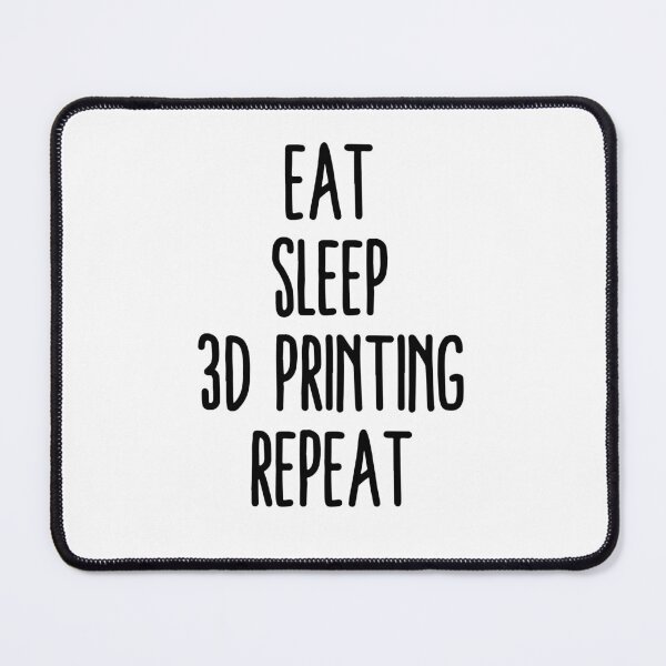 Item preview, Eat Sleep 3D Printing Repeat designed and sold by Printint.