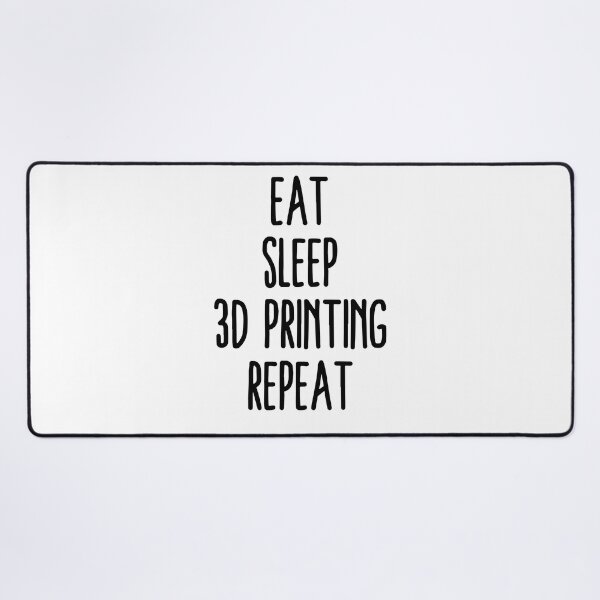 Item preview, Eat Sleep 3D Printing Repeat designed and sold by Printint.