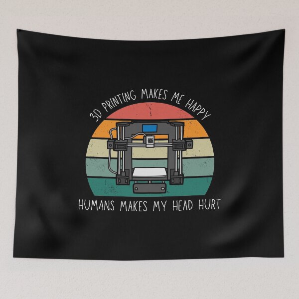 Item preview, 3D Printing Makes Me Happy. Humans Make My Head Hurt designed and sold by Printint.