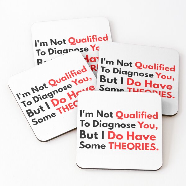 Item preview, I'm Not Qualified To Diagnose You But I Do Have Some Theories is fun and sassy designed and sold by BOMarc.