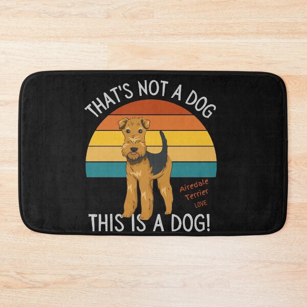 Item preview, Airedale Terrier Love, This is a Dog! designed and sold by TerScott.