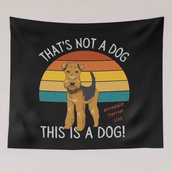 Item preview, Airedale Terrier Love, This is a Dog! designed and sold by TerScott.
