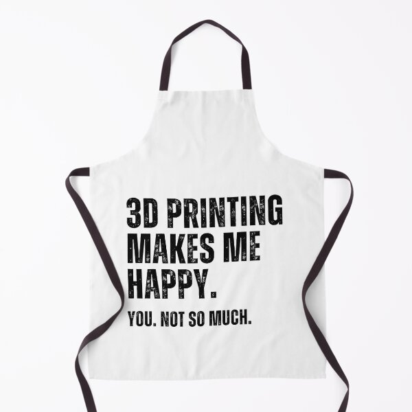 Item preview, 3D Printing Makes Me Happy. You Not So Much. designed and sold by Printint.