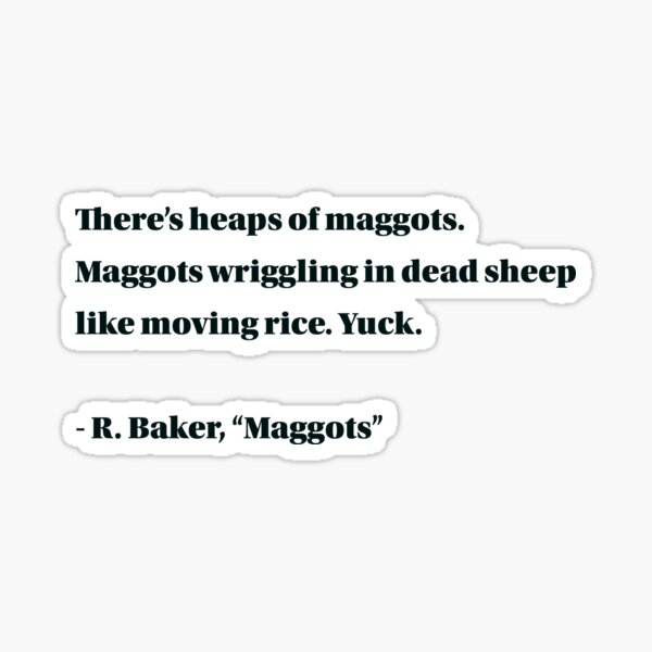 "maggots" by ricky baker Sticker