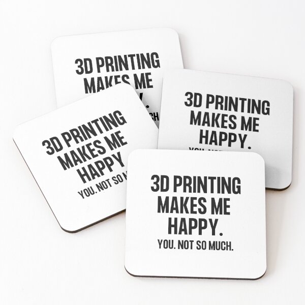 Item preview, 3D Printing Makes Me Happy. You Not So Much. designed and sold by Printint.