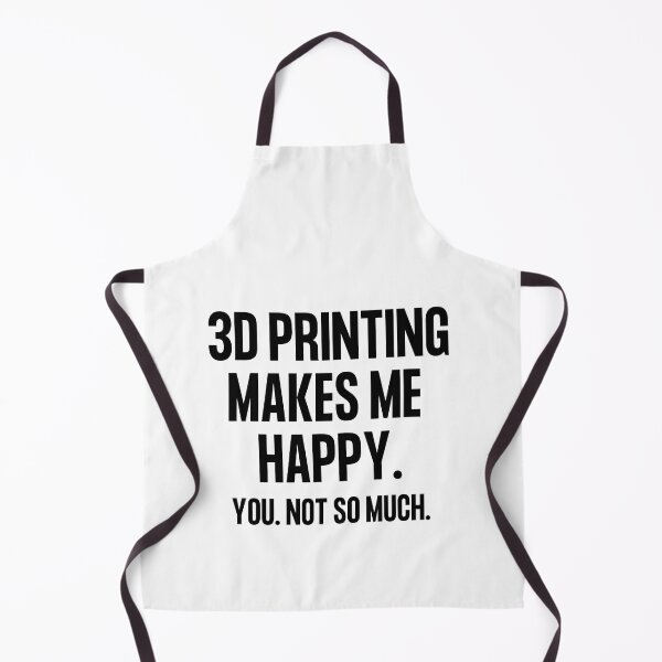 Item preview, 3D Printing Makes Me Happy. You Not So Much. designed and sold by Printint.