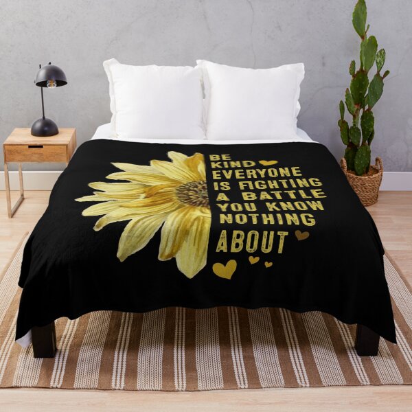 Item preview, Be kind Everyone you meet is fighting a battle you know nothing about Sunflower designed and sold by TrendingDSGN ⭐⭐⭐⭐⭐.