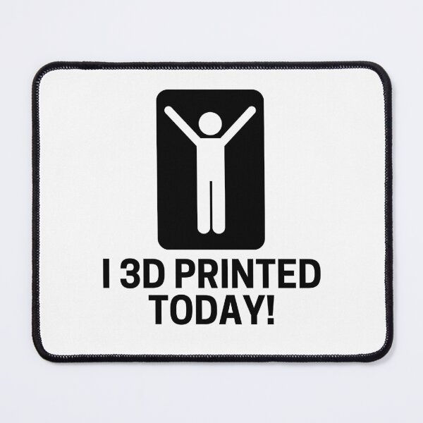 Item preview, I 3D Printed Today - 3D Printing designed and sold by Printint.
