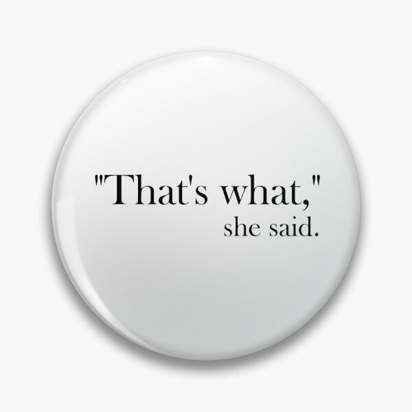 Item preview, "That's what," she said. designed and sold by Not Too Shoddy.