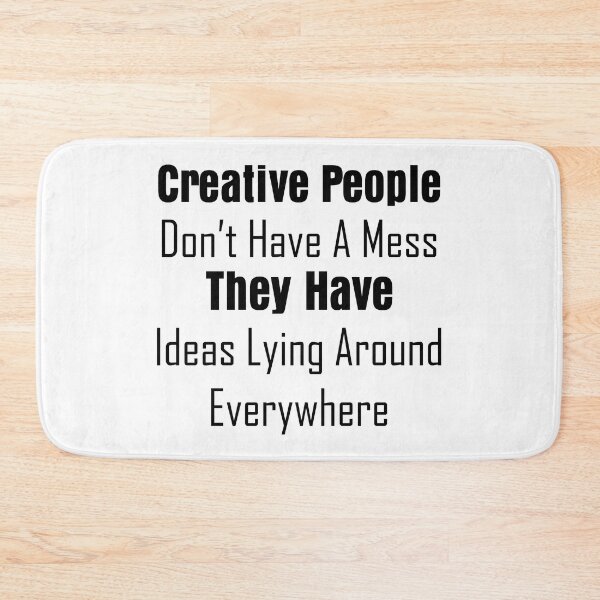 Item preview, Funny qhotes - Creative people don't have a mess they have ideas lying around everywhere designed and sold by The2Art.