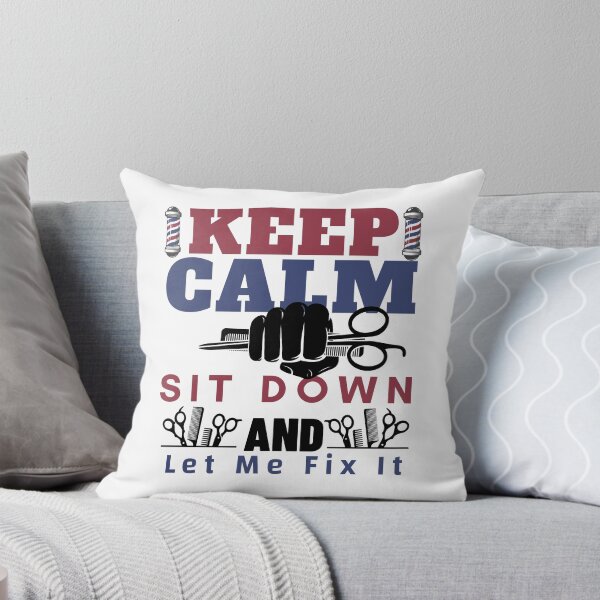Item preview, Keep Calm Sit Down And Let Me Fix It, cool design for Barbers designed and sold by Sun Rise.