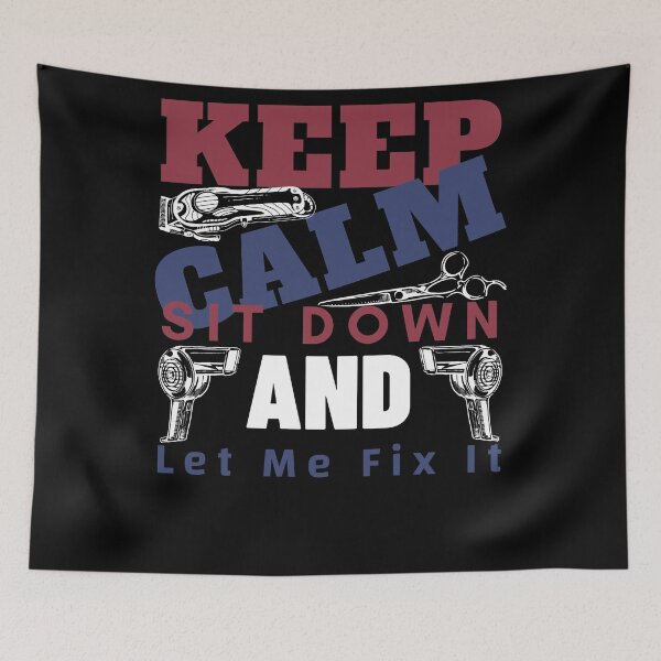 Item preview, Keep Calm Sit Down And Let Me Fix It, cool design for Barbers designed and sold by Sun Rise.