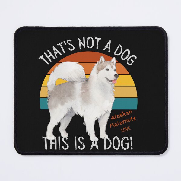 Item preview, Alaskan Malamute Love, This is a Dog! designed and sold by TerScott.