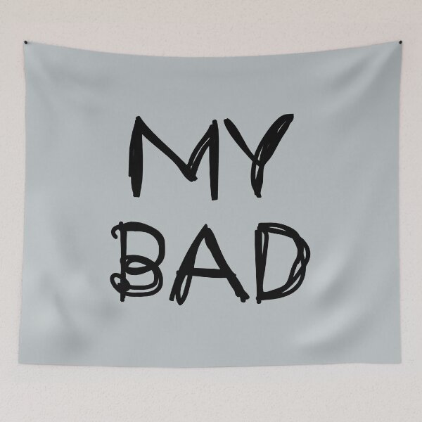 Item preview, My Bad designed and sold by laugh-out-loud.