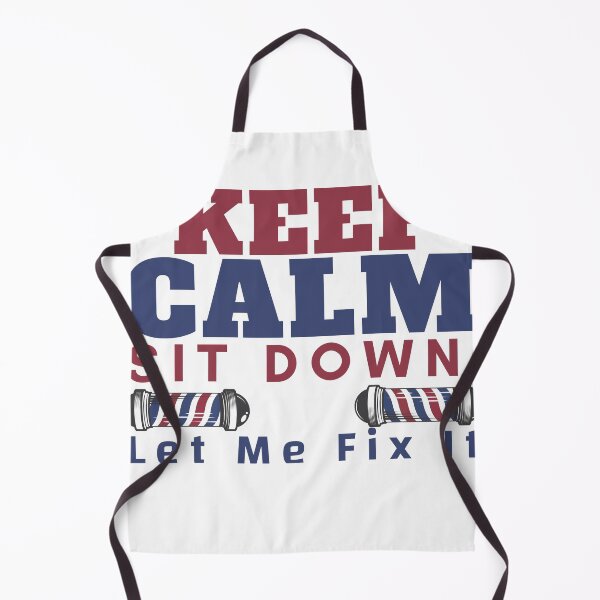 Item preview, Keep Calm Sit Down And Let Me Fix It, cool design for Barbers designed and sold by Sun Rise.