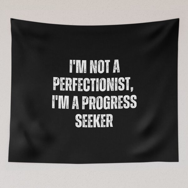 Item preview, I'm not a perfectionist, I'm a progress seeker designed and sold by The Love Quill.