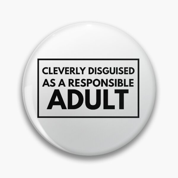 Item preview, Cleverly Disguised As A Responsible Adult Sarcastic designed and sold by BOMarc.