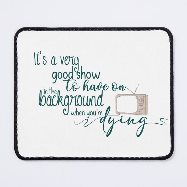Item preview, Its a great show to have on in the background while dying designed and sold by Wenby-Weaselbee.