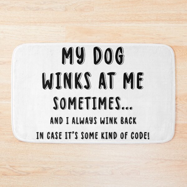 Item preview, Dog Lover Funny Gift - My Dog Winks At Me Sometimes designed and sold by The2Art.