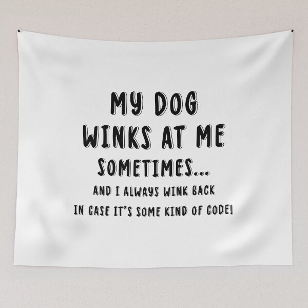 Item preview, Dog Lover Funny Gift - My Dog Winks At Me Sometimes designed and sold by The2Art.