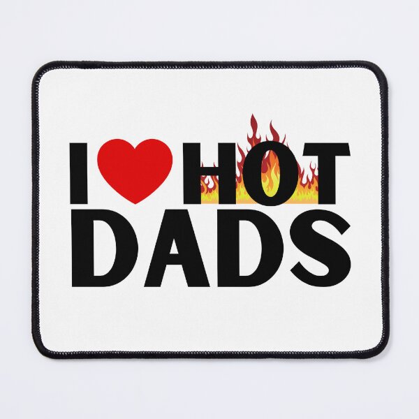 Item preview, I Love Hot Dads designed and sold by It's On Backwards.