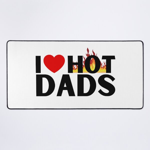 Item preview, I Love Hot Dads designed and sold by It's On Backwards.