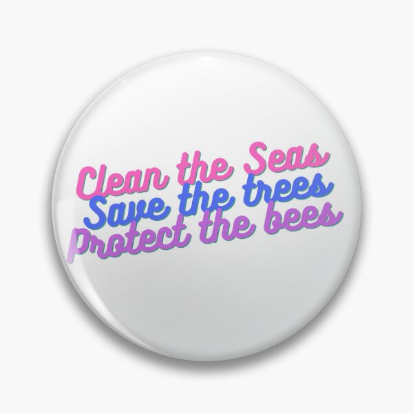 Item preview, Clean the Seas, Save the Trees, Protect the Bees designed and sold by Turtle-Designs.