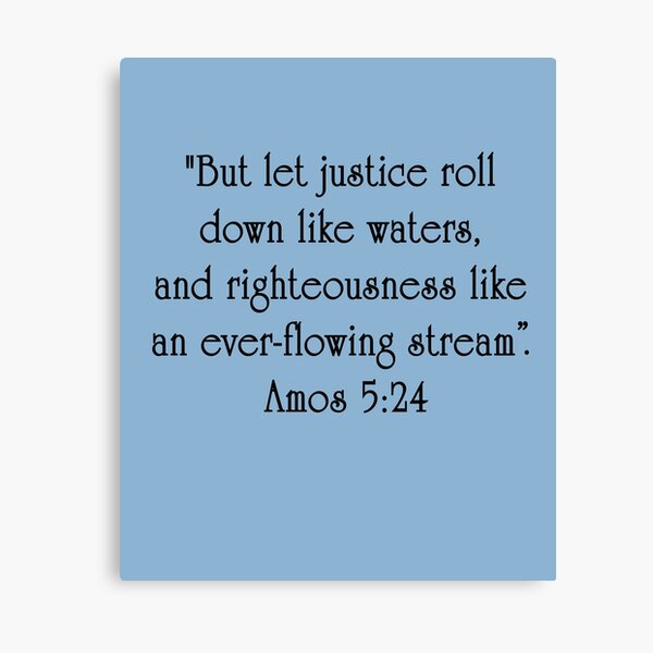 Item preview, But Justice Roll Down Like Waters Amos 5:24 designed and sold by LoveAndDefiance.
