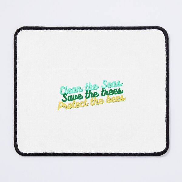 Item preview, Clean the Seas, Save the Trees, Protect the Bees designed and sold by Turtle-Designs.