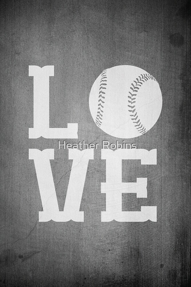 "Baseball Love 2" by Heather Robins Redbubble