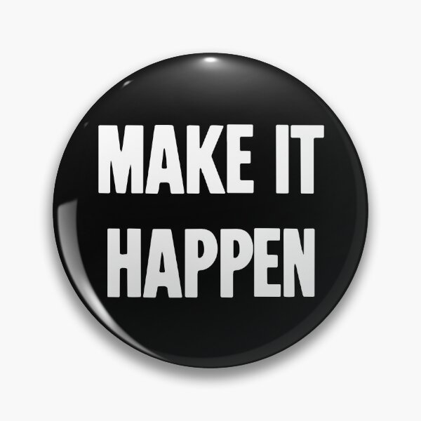 Item preview, Make It Happen designed and sold by Good-Looking Corpse.