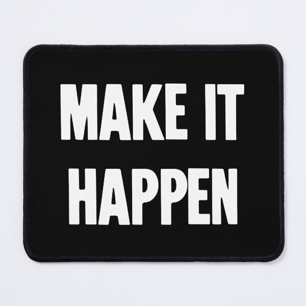 Item preview, Make It Happen designed and sold by Good-Looking Corpse.