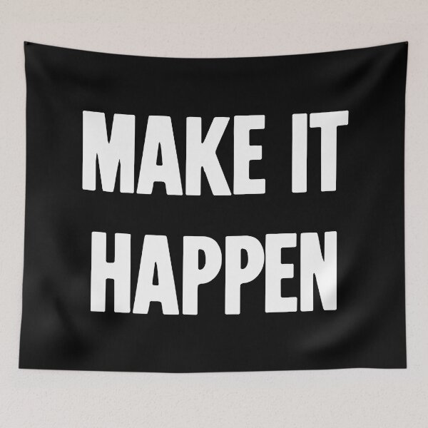 Item preview, Make It Happen designed and sold by Good-Looking Corpse.