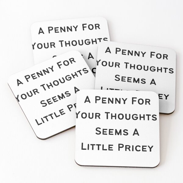 Item preview, A Penny For Your Thoughts Seems A Little Pricey designed and sold by The2Art.