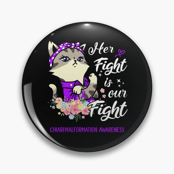 Item preview, Chiari Malformation Awareness - Her Fight is our Fight designed and sold by RekaJoJo.