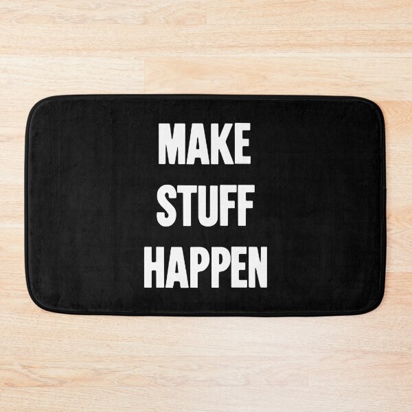 Item preview, Make Stuff Happen designed and sold by Good-Looking Corpse.